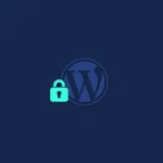 WordPress Güvenlik İçin Bilmeniz Gereken En Önemli 15 Kural